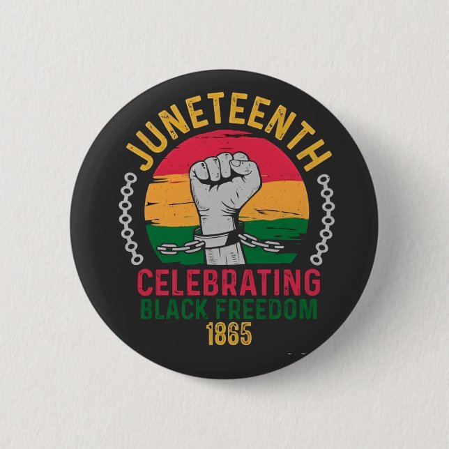 Juneteenth Celebrating Black Freedom 1865 2 Inch Round Button (Front)