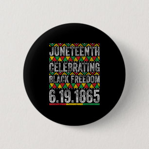 Juneteenth Celebrating Black Freedom 1865 African 2 Inch Round Button