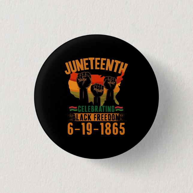 Juneteenth Celebrating Black Freedom 186 African 1 Inch Round Button (Front)