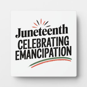 Juneteenth Celebrating Emancipation freedom design Plaque