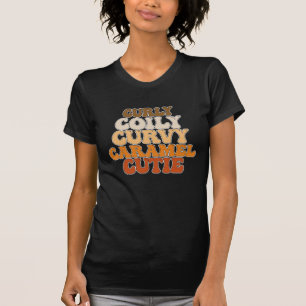 Juneteenth Curly Coily Curvy Caramel Cutie T-Shirt