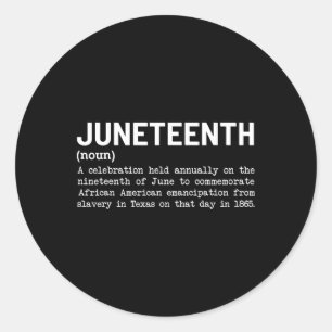Juneteenth Definition Black African American Men W Classic Round Sticker