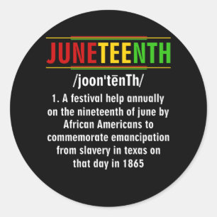 Juneteenth Definition Black history Juneteenth Classic Round Sticker
