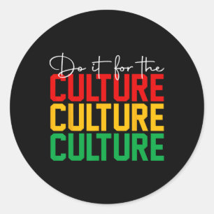 Juneteenth Do It For The Culture Black Freedom His Classic Round Sticker