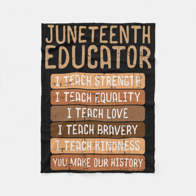 Juneteenth Educator Teach Strength Melanin Teacher Fleece Blanket (Front)