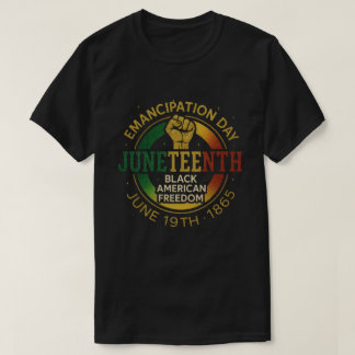 Juneteenth Emancipation Day Black American Freedom T-Shirt