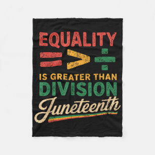 Juneteenth Equality Is Greater Than Division Afro Fleece Blanket