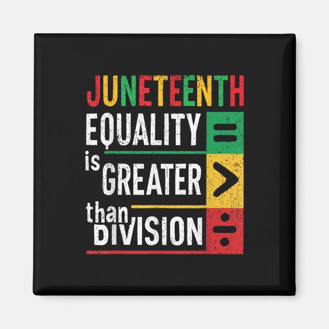 Juneteenth Equality Is Greater Than Division Afro  Magnet (Front)