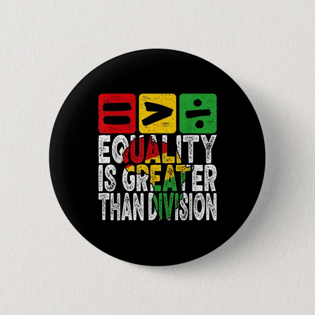 Juneteenth Equality Is Greater Than Division Math  2 Inch Round Button (Front)