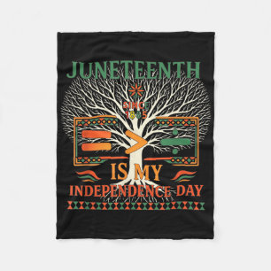 Juneteenth Equality Juneteenth Is My Independence Fleece Blanket
