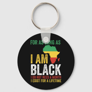 Juneteenth For As Long As I Am Black I Exist For A Keychain