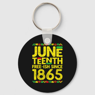 Juneteenth free-ish since 1865 black pride keychain