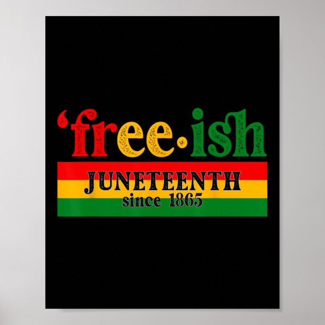 Juneteenth Free-ish Since 1865 Celebration Black M Poster (Front)