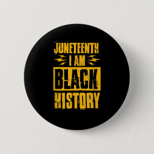Juneteenth I Am Black History Month 4th Of July 18 2 Inch Round Button