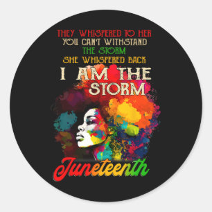 Juneteenth I Am The Storm Black Women Black Histor Classic Round Sticker
