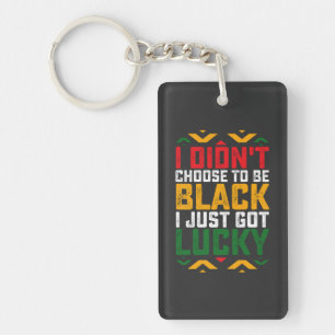 Juneteenth I Didn't Choose To Be Black Keychain