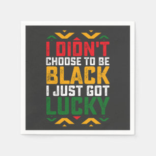Juneteenth I Didn't Choose To Be Black Napkin
