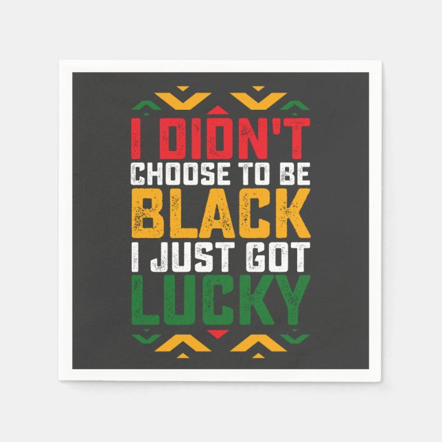 Juneteenth I Didn't Choose To Be Black Napkin (Front)