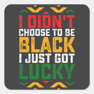 Juneteenth I Didn't Choose To Be Black Square Sticker