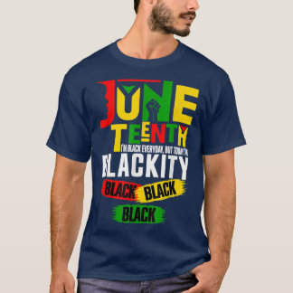 Juneteenth I'm Blackity Black Power African Americ T-Shirt