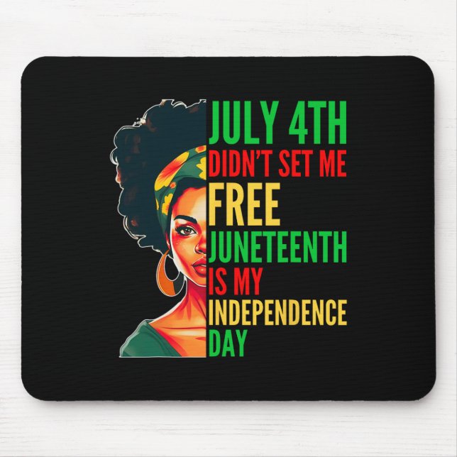 Juneteenth Is My Independence Day 1865 Messy Bun W Mouse Pad (Front)