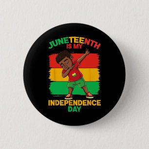 Juneteenth Is My Independence Day  2 Inch Round Button