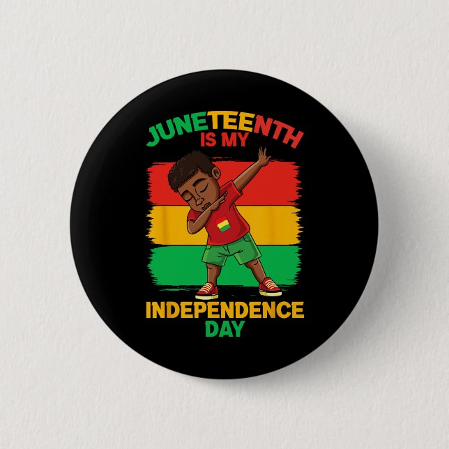Juneteenth Is My Independence Day  2 Inch Round Button (Front)