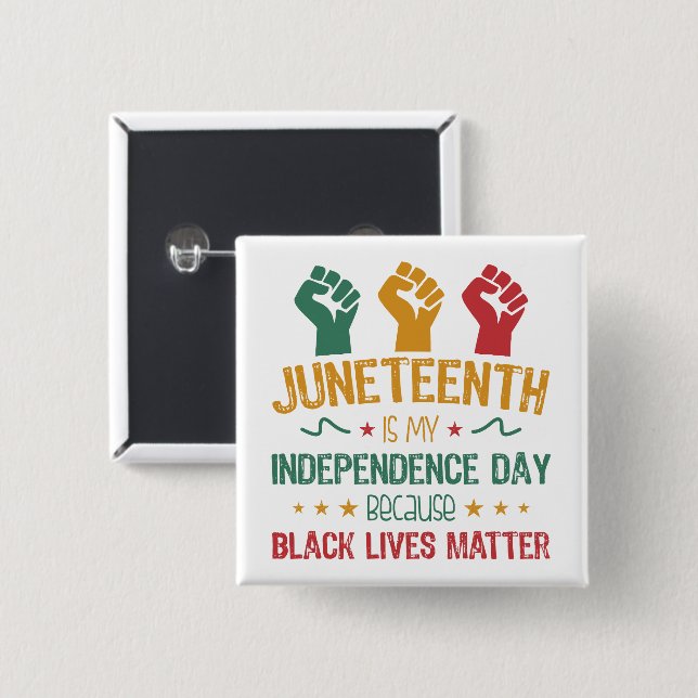 Juneteenth Is My Independence Day African American 2 Inch Square Button (Front & Back)