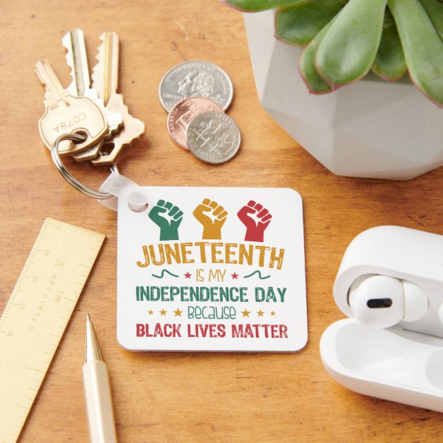 Juneteenth Is My Independence Day African American Keychain (Desk)