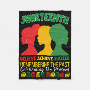 Juneteenth Is My Independence Day Believe Achieve  Fleece Blanket