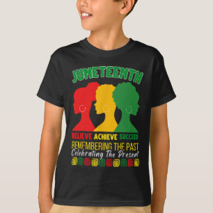 Juneteenth Is My Independence Day Believe Achieve T-Shirt