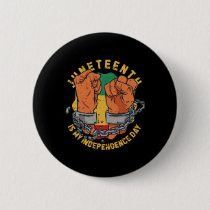 Juneteenth Is My Independence Day Black History Af 2 Inch Round Button