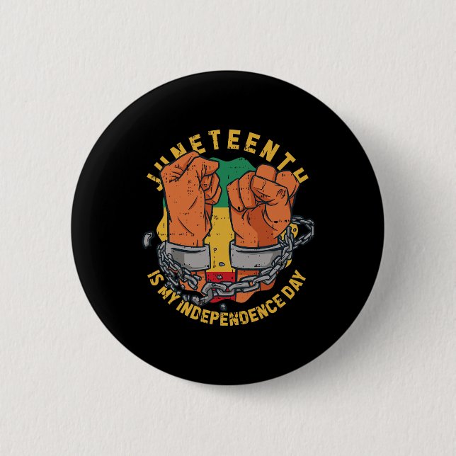Juneteenth Is My Independence Day Black History Af 2 Inch Round Button (Front)