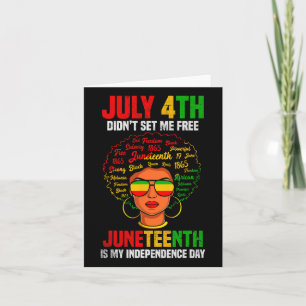 Juneteenth Is My Independence Day Black History Wo Card