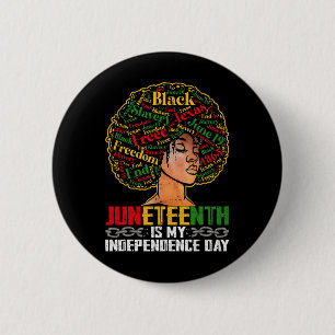 Juneteenth Is My Independence Day - Black Pride Me 2 Inch Round Button