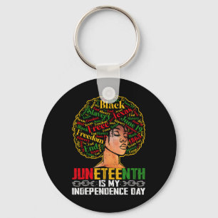 Juneteenth Is My Independence Day - Black Pride Me Keychain
