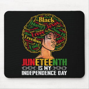 Juneteenth Is My Independence Day - Black Pride Me Mouse Pad