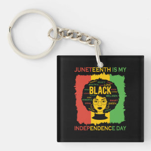 Juneteenth is My Independence Day Black Woman Keychain
