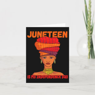 Juneteenth Is My Independence Day  Card