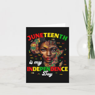 Juneteenth Is My Independence Day For African Card