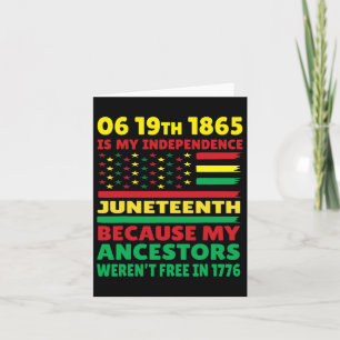 Juneteenth Is My Independence Day Free Black Girl Card