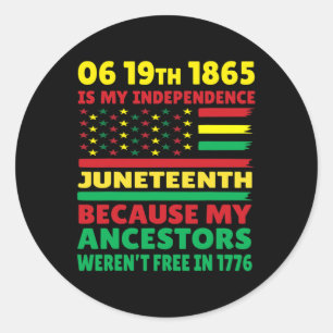 Juneteenth Is My Independence Day Free Black Girl  Classic Round Sticker