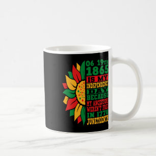 Juneteenth Is My Independence Day Free Black Girl Coffee Mug