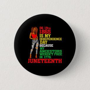 Juneteenth Is My Independence Day Free Black Women 2 Inch Round Button
