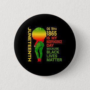 Juneteenth Is My Independence Day Free Black Women 2 Inch Round Button