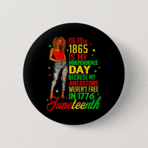 Juneteenth Is My Independence Day Free Black Women 2 Inch Round Button