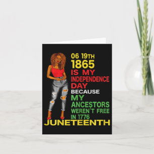 Juneteenth Is My Independence Day Free Black Women Card