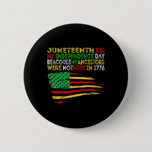 Juneteenth Is My Independence Day Free Ish Black M 2 Inch Round Button