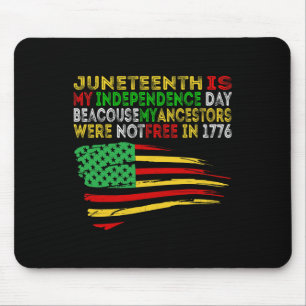 Juneteenth Is My Independence Day Free Ish Black M Mouse Pad
