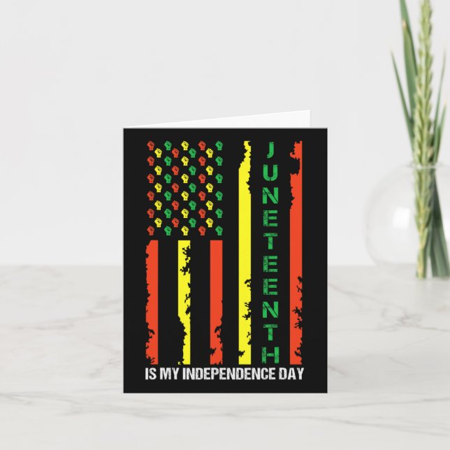 Juneteenth Is My Independence Day Juneteenth Black Card (Front)